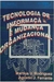 Tecnologia de Informacao e Mudanca Organizacional - Autor: Martius V. Rodriguez / Agustin J. Ferrante (1995) [usado]