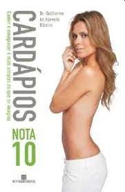 Cardápios Nota 10 - Autor: Ribeiro, Dr. Guilherme de Azevedo (2010) [usado]