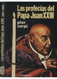 Las Profecías Del Papa Juan Xxiii - Autor: Carpi, Pier (1977) [usado]