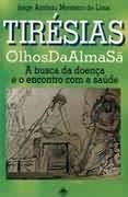 Tiresias - Olhos da Alma Sã - Autor: Jorge Antonio Monteiro de Lima (1990) [usado]