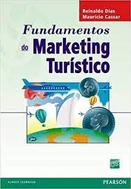 Fundamentos do Marketing Turístico - Autor: Reinaldo Dias (2005) [usado]