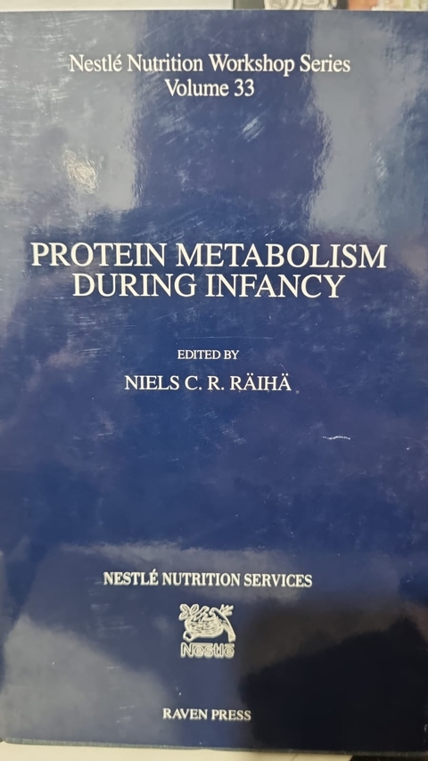 Protein Metabolism During Infancy - Autor: Niels C. R. Raiha (1994) [usado]
