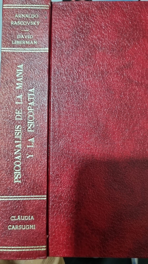Psicoanalisis de La Mania Y La Psicopatia - Autor: A. Rascovsky Y D. Liberman (1966) [usado]