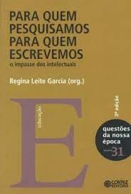 Para Quem Pesquisamos para Quem Escrevemos - Autor: Regina Leite Garcia ( Org ) (2011) [usado]