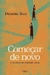 Começar de Novo: o Divórcio da Terceira Idade - Autor: Deirdre Bair (2010) [usado]