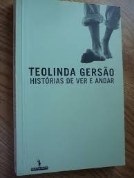 Histórias de Ver e Andar - Autor: Teolinda Gersão (2002) [usado]