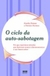 O Ciclo da Auto-sabotagem - Autor: Stanley Rosner E/ (2009) [usado]