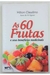 As 60 Frutas e seus Benefícios Medicinais - Autor: Hilton Claudino (2014) [usado]