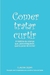 Comer Tratar Curtir: a Historia da Crianca Que, para Emagrecer, Queria para de Comer - Autor: Claudia Cezar (2016) [usado]