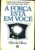 A Força Está em Você - Autor: Alfreda Oliver (1981) [usado]