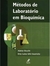 Métodos de Laboratório em Bioquímica - Autor: Brachat e Ishii-iwamoto (2003) [usado]