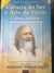 Ciência do Ser e Arte de Vive. Meditação Transcendental - Autor: Maharishi Mahesh Yogi (2000) [usado]