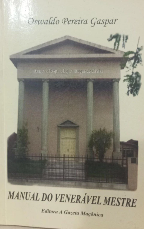 Manual do Venerável Mestre - Autor: Gaspar, Oswaldo Pereira (2006) [usado]