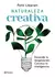 Naturaleza creativa - Patricia Liberati