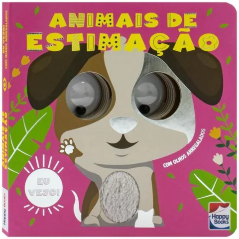 Eu Vejo! Com Olhos Arregalados: Animais De Estimacao - Happy Books