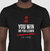 You Win - T-Shirt