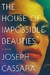 THE HOUSE OF IMPOSSIBLE BEAUTIES jOSEPH CASSARA TAPA DURA