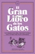 EL GRAN LIBRO DE LOS GATOS - JORGE DE CASCANTE - Los mejores relatos, ensayos y poemas de la literatura felina universal