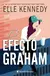 EL EFECTO GRAHAM - Elle Kennedy español - LIBRO CON DETALLE - comprar online