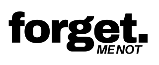 FORGET ME NOT