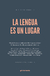 La lengua es un lugar - comprar online