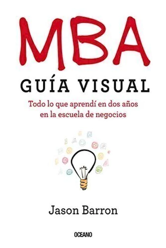 MBA GUIA VISUAL (ESCUELA DE NEGOCIOS) - BARRON JASON