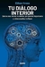 TU DIALOGO INTERIOR QUE ES ESA VOS EN TU MENTE - KROSS ETHAN.
