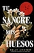 TU SANGRE MIS HUESOS - ANDREW KELLY