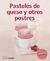 PASTELES DE QUESO Y OTROS POSTRES - VARIOS