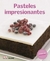 COCINA DEL MUNDO. PASTELES IMPRESIONANTES - VARIOS AUTORES