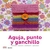 MANUALIDADES SENCILLAS. AGUJA, PUNTO Y GANCHILLO: - VV.AA.