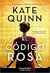 CODIGO ROSA (COLECCION NARRATIVA HISTORICA) - QUINN KATE.