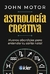 ASTROLOGIA CREATIVA (COLECCION ASTROLOGIA) - MOTOR JOHN.