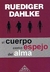 CUERPO COMO ESPEJO DEL ALMA, EL - DAHLKE RUEDIGER