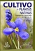 CULTIVO DE PLANTAS NATIVAS - ARGENTINA CENTRAL - EYNARD CECILIA - CALVIÑO - ASH