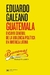 GUATEMALA - GALEANO EDUARDO