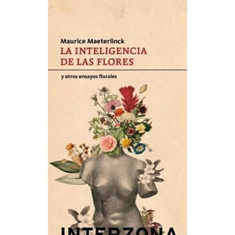 INTELIGENCIA DE LAS FLORES Y OTROS ENSAYOS FLORALE - MAETERLINCK MAURICE (PREMIO NO