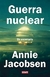 GUERRA NUCLEAR - JACOBSEN ANNIE