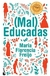 MAL EDUCADAS - FREIJO MARIA FLORENCIA.