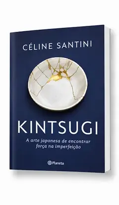 Livro Kintsugi A arte japonesa de encontrar força na imperfeição