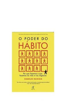 Livro O Poder do Hábito Por Que Fazemos o Que Fazemos na Vida e Nos Negócios melhore seu desempenho na vida pessoal e profissional Duhigg, Charles