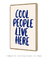 Quadro Decorativo Cool People live here! - loja online