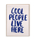 Quadro Decorativo Cool People live here!