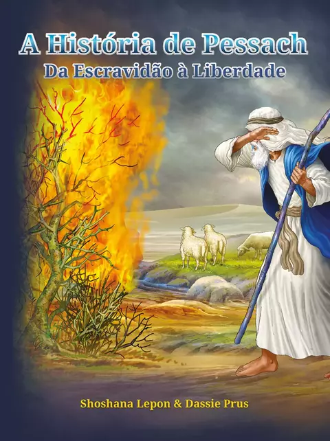 A HISTÓRIA DE PESSACH -DA ESCRAVIDÃO À LIBERDADE