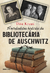 A VERDADEIRA HISTÓRIA DA BIBLIOTECÁRIA DE AUSCHWITZ