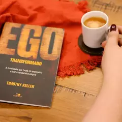 Ego Transformado | Timothy Keller na internet