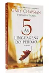 As 5 Linguagens do Perdão | Gary Chapman e Jennifer M. Thomas
