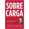 Sobrecarga | Joyce Meyer
