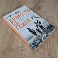 O Propósito da Família | Luciano Subirá | Edição Comemorativa - comprar online
