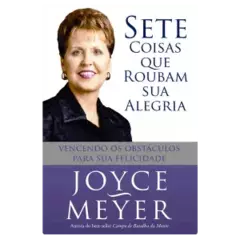 Sete Coisas que roubam a sua alegria